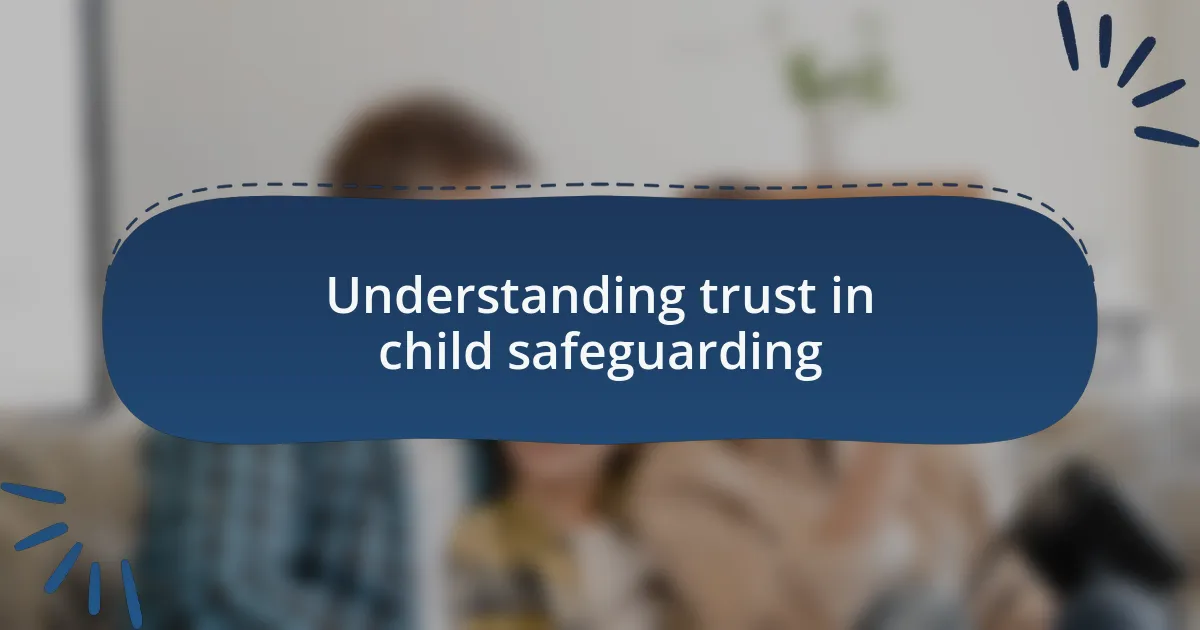 Understanding trust in child safeguarding