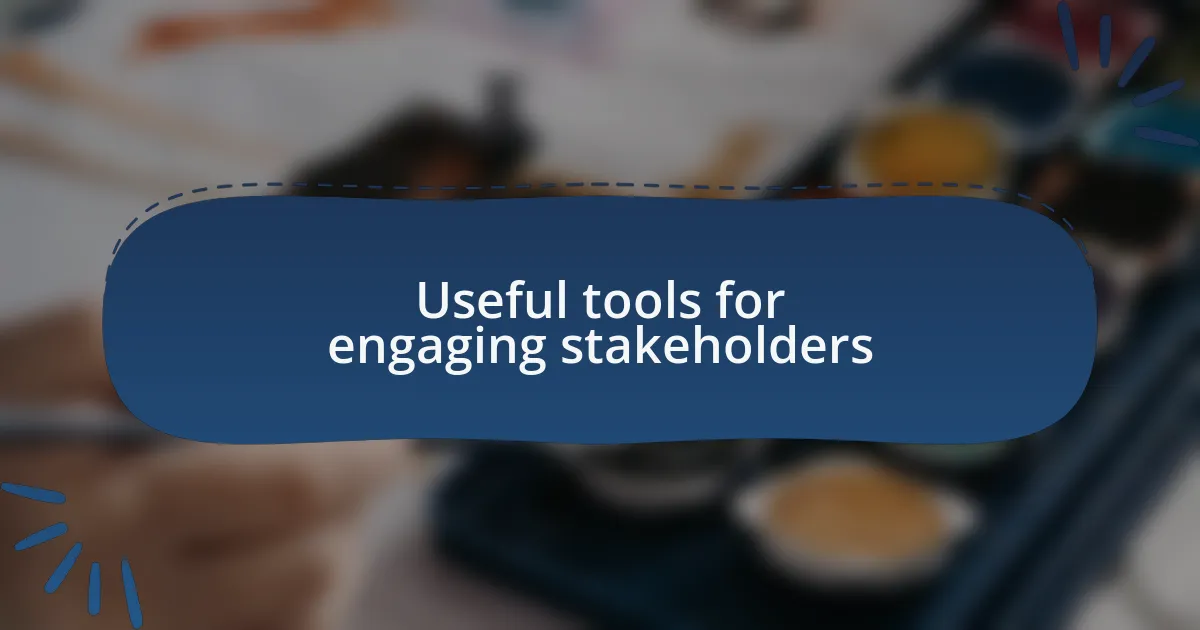 Useful tools for engaging stakeholders