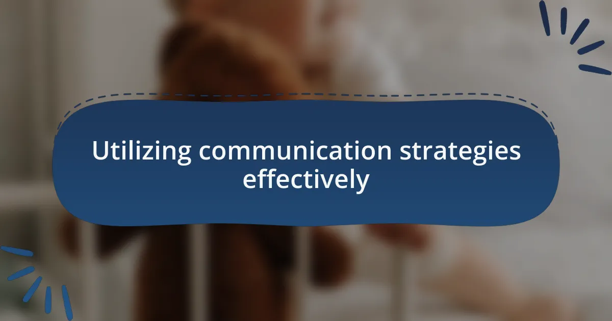 Utilizing communication strategies effectively