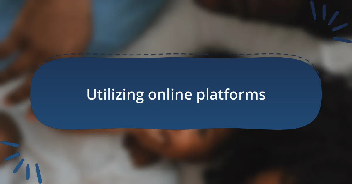 Utilizing online platforms