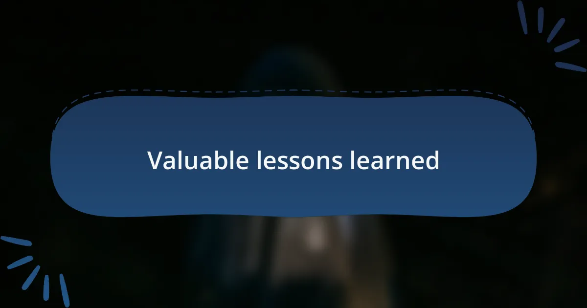 Valuable lessons learned