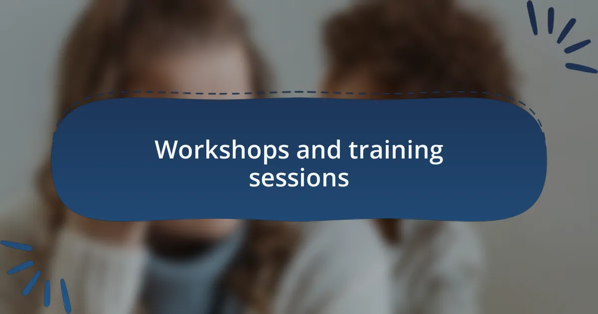 Workshops and training sessions