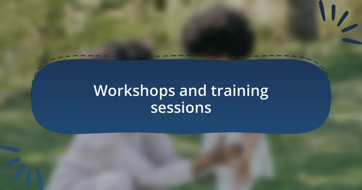 Workshops and training sessions